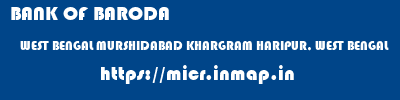 BANK OF BARODA  WEST BENGAL MURSHIDABAD KHARGRAM HARIPUR, WEST BENGAL  micr code